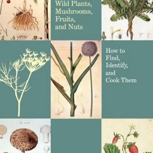 کتاب راهنمای کامل گیاهان وحشی، قارچ ها، میوه ها و فندقی جات