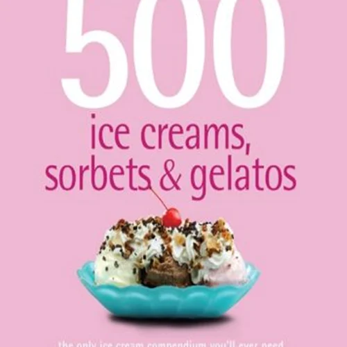 کتاب 500 دستور تهیه بستنی ، سوربه و ژلاتو
